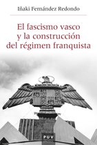 HISTÒRIA I MEMÒRIA DEL FRANQUISME 60 - El fascismo vasco y la construcción del régimen franquista