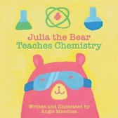 Julia the Bear Teaches Chemistry