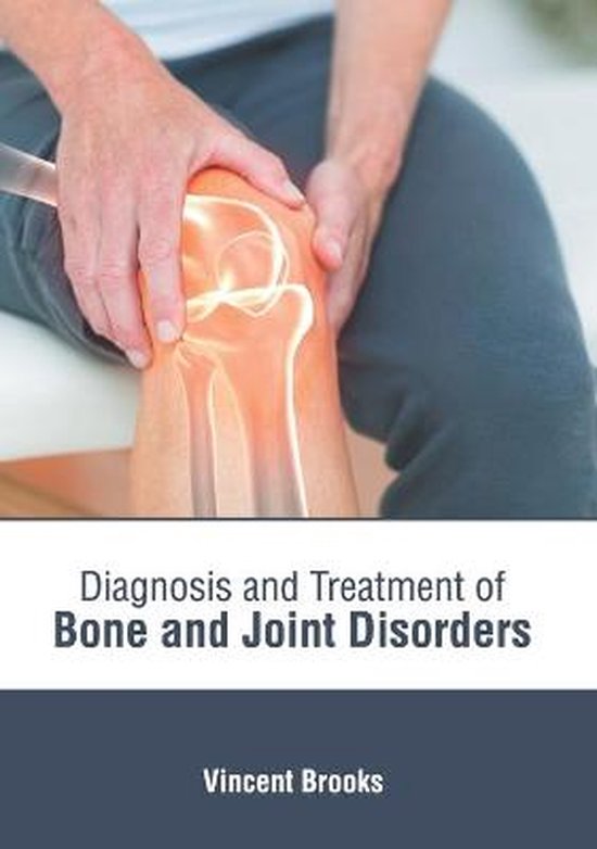Diagnosis and Treatment of Bone and Joint Disorders - cover