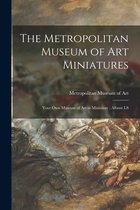 The Metropolitan Museum of Art Miniatures: Your Own Museum of Art in Miniature