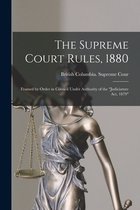 The Supreme Court Rules, 1880 [microform]