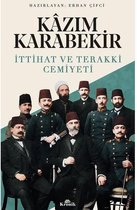 Kazım Karabekir - İttihat ve Terakki Cemiyeti