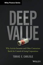 Deep Value: Why Activist Investors and Other Contrarians Battle for Control of Losing Corporations (Wiley Finance Editions)