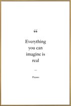 JUNIQE - Poster met kunststof lijst Everything You Can Imagine Is Real