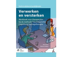 Verwerken en versterken Werkboek voor therapeuten bij de methode traumagerichte cognitieve gedragstherapie