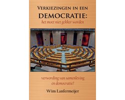 Verkiezingen in een democratie: het moet niet gekker worden