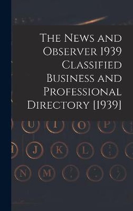 The News and Observer 1939 Classified Business and Professio ... - cover