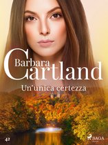 La collezione eterna di Barbara Cartland 42 - Un'unica certezza (La collezione eterna di Barbara Cartland 42)