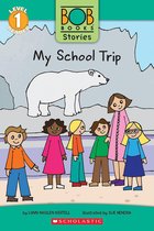 Scholastic Reader 1 - My School Trip (Bob Books Stories: Scholastic Reader, Level 1)