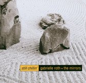 Gabrielle Roth & The Mirrors - Still Chillin' (CD)