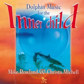 Mike Rowland & Christa Michell - Dolphin Music For The Inner Child (CD)