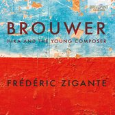 Frédéric Zigante - Brouwer: Hika And The Young Composer (CD)