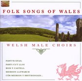 Various Artists - Folk Songs Of Wales - Welsh Male Choirs (CD)