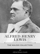 Alfred Henry Lewis – The Major Collection