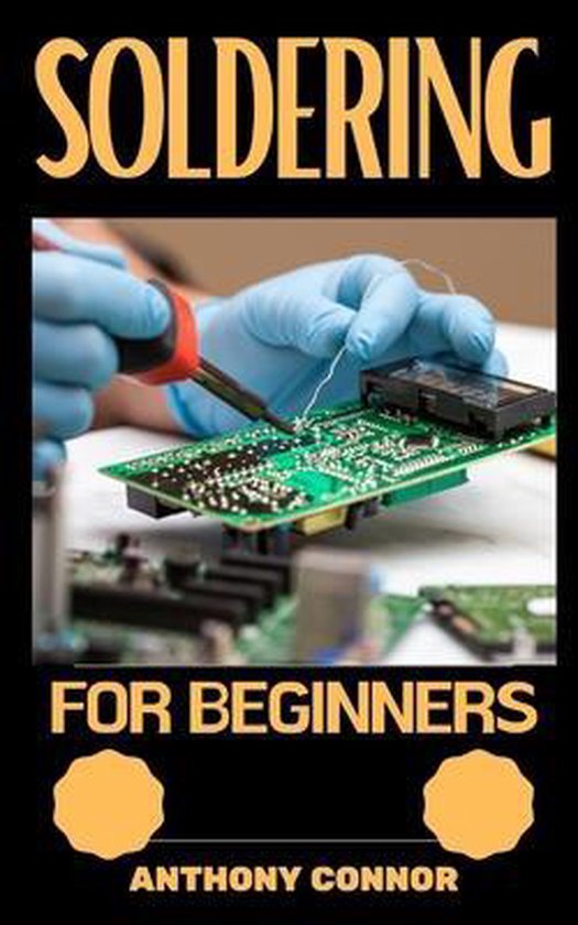 Soldering for Beginners, Anthony Connor 9798488410350 Boeken