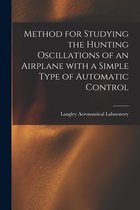 Method for Studying the Hunting Oscillations of an Airplane With a Simple Type of Automatic Control