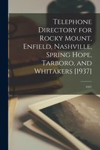 Telephone Directory for Rocky Mount, Enfield, Nashville, Spring Hope, Tarboro, and Whitakers [1937]; 1937