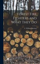 Forest Fire Fighters and What They Do