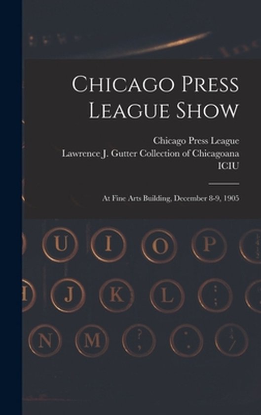 Chicago Press League Show - cover