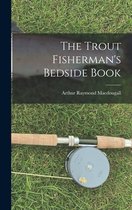 The Trout Fisherman's Bedside Book