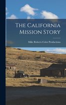 The California Mission Story
