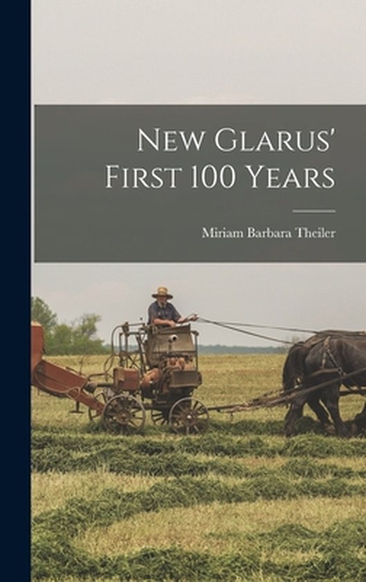 New Glarus' First 100 Years - cover