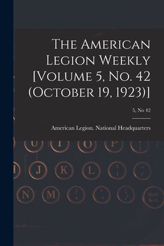 The American Legion Weekly [Volume 5, No. 42 (October 19, 19 ... - cover