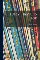 Tubby, Tiny and Top