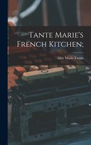 Tante Marie's French Kitchen;