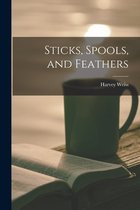 Sticks, Spools, and Feathers