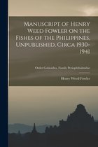 Manuscript of Henry Weed Fowler on the Fishes of the Philippines, Unpublished, Circa 1930-1941; Order Gobioidea, Family Periophthalmidae