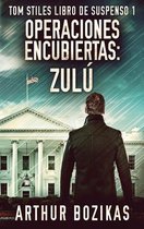 Tom Stiles Libro de Suspenso- Operaciones Encubiertas - Zulú