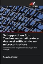 Sviluppo di un Sun Tracker automatizzato a due assi utilizzando un microcontrollore