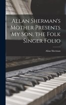 Allan Sherman's Mother Presents My Son, the Folk Singer Folio