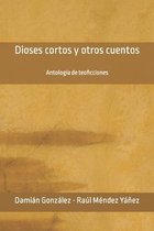 Dioses cortos y otros cuentos