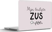 Laptop sticker - 15.6 inch - Quotes - Zus - Mijn leukste zus - Spreuken - 36x27,5cm - Laptopstickers - Laptop skin - Cover