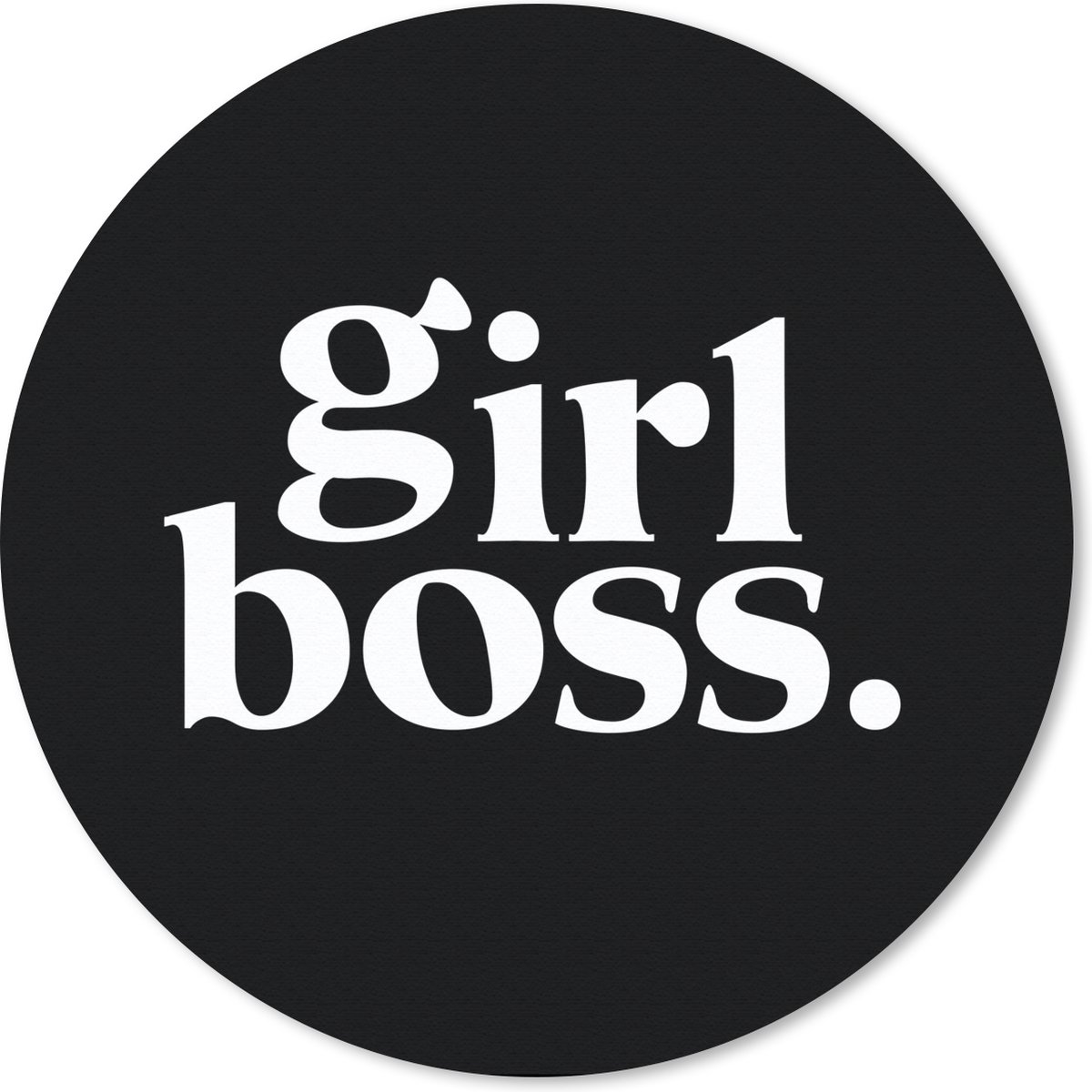 Muismat rond 20x20 cm - Mousepad Girl boss - Quotes - Spreuken - Ronde muismatten