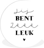 Wandcirkel - Muurcirkel Binnen - Spreuken - Vriendin - Quotes - Jij bent zo leuk - ⌀ 150 cm - Wanddecoratie - Ronde Schilderijen