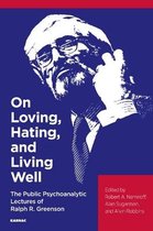 On Loving, Hating, and Living Well