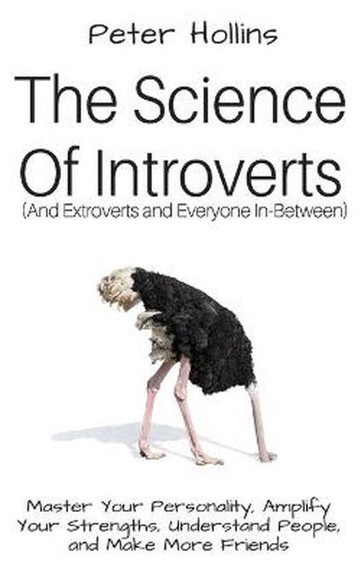 The Science of Introverts (And Extroverts and Everyone In-Be ... - cover