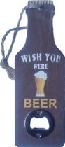 Bieropener fles opener Wish You Were Beer - Bier mancave verjaardag cadeau vaderdag kerst sinterklaas