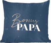 Sierkussens - Kussentjes Woonkamer - 45x45 cm - Cadeau voor man - Bonus papa - Sterrenhemel - Spreuken - Quotes - Vaderdag cadeautje - Cadeau voor vader en papa