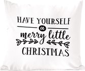 Sierkussens - Kussentjes Woonkamer - 60x60 cm - Kerst quote "Have yourself a merry little Christmas" met een witte achtergrond - Kerstversiering - Kerstdecoratie voor binnen - Woonkamer