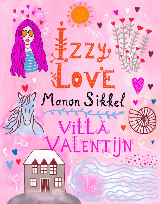Illustratie met een meisje met roze haar, een paard, een huis en de tekst 'IzzyLove Manon Sikkels Villa Valentijn'.