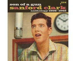 Sanford Clark - Son Of A Gun. Anthology 1956-1962 (CD)