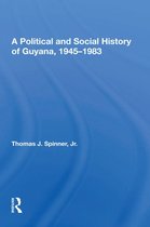A Political And Social History Of Guyana, 1945-1983