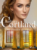 La collezione eterna di Barbara Cartland 3 - Una cornice di sogni (La collezione eterna di Barbara Cartland 3)