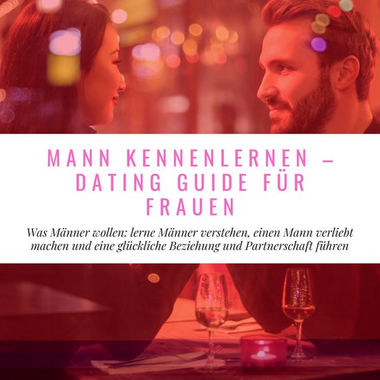 Mann Kennenlernen - Dating Guide für Frauen - cover