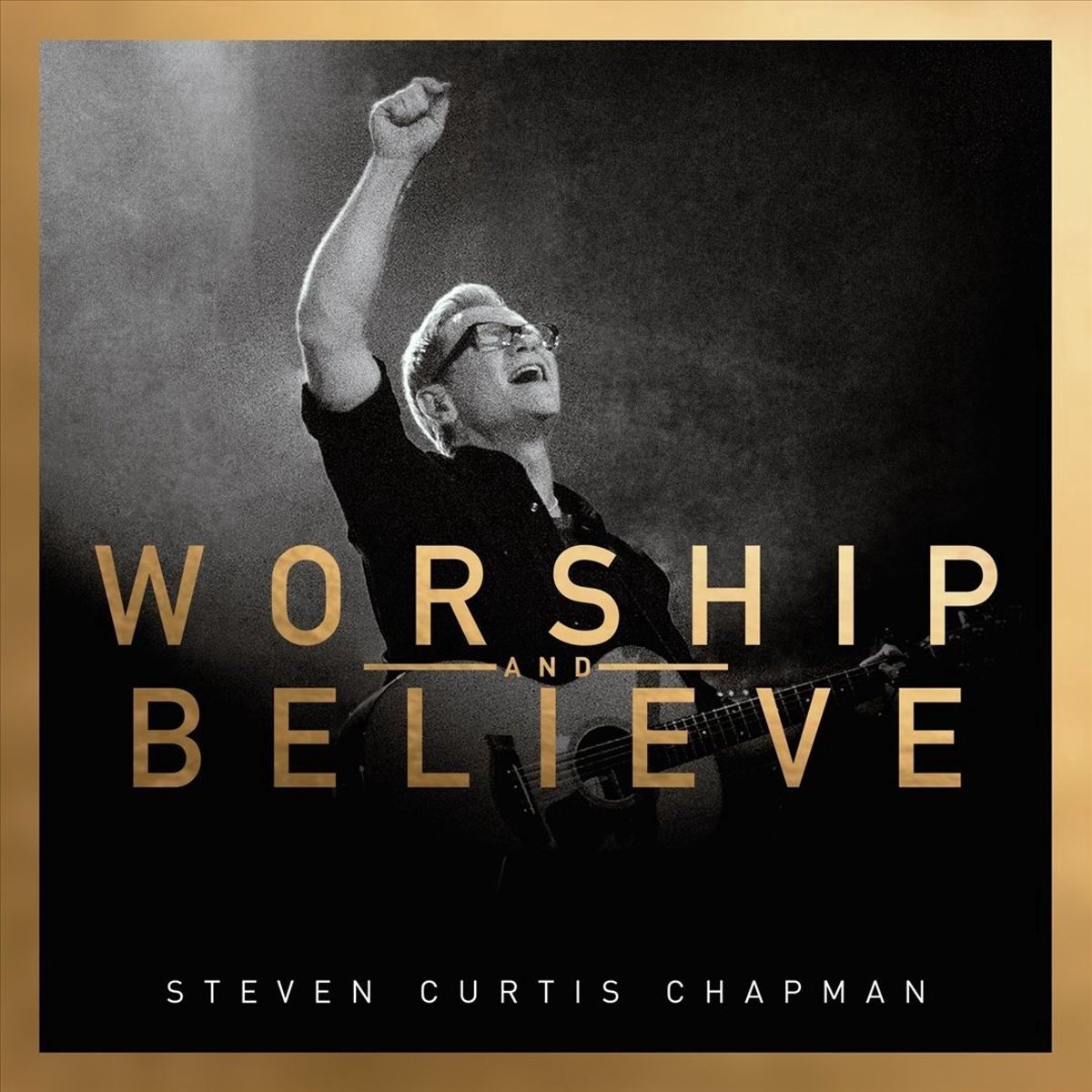 Steven Curtis Chapman - Worship And Believe (CD)