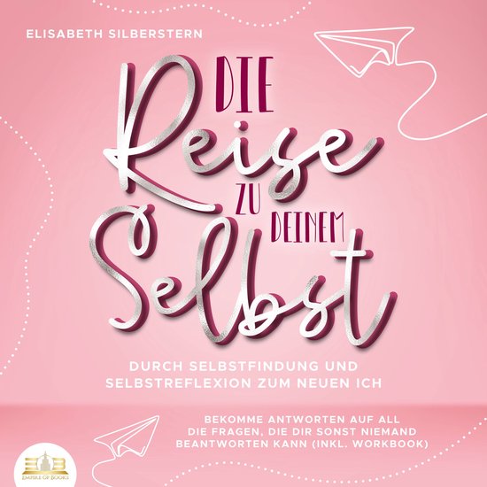 Die Reise zu deinem Selbst - Durch Selbstfindung und Selbstr ... - cover